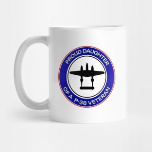 Proud Daughter of a P-38 Veteran Mug